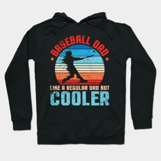 Baseball Dad Like A Regular Dad But Cooler Father Player Fan Hoodie